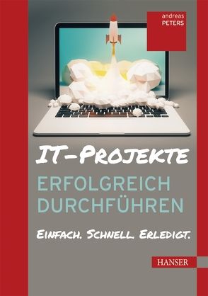 IT-Projekte erfolgreich durchführen von Peters,  Andreas