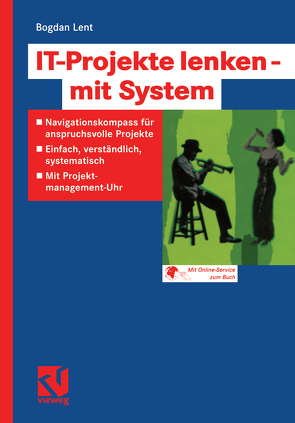 IT-Projekte lenken — mit System von Lent,  Bogdan