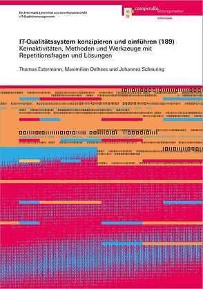 IT-Qualitätssystem konzipieren und einführen (189) von Delhees,  Maximilian, Estermann,  Thomas, Scheuring,  Johannes