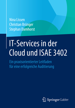 IT-Services in der Cloud und ISAE 3402 von Brünger,  Christian, Damhorst,  Stephan, Lissen,  Nina