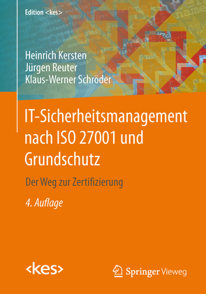 IT-Sicherheitsmanagement nach ISO 27001 und Grundschutz von Kersten,  Heinrich, Reuter,  Jürgen, Schröder,  Klaus-Werner, Wolfenstetter,  Klaus-Dieter