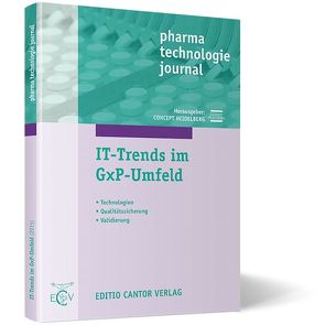 IT-Trends im GxP-Umfeld von Gebhardt,  J.,  Greene,  J.,  Guttzeit,  M.,  Herrmann,  O.,  Müller,  S.,  Münch,  S.,  Röder,  E.,  Samson,  Y.,  Schaaf,  S.,  Schnurr,  M.,  Schumacher,  W.,  Schwamberger,  J.,  Spingat,  D.,  Wa, HEIDELBERG,  CONCEPT