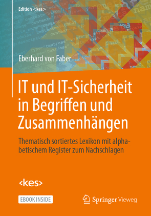 IT und IT-Sicherheit in Begriffen und Zusammenhängen von von Faber,  Eberhard