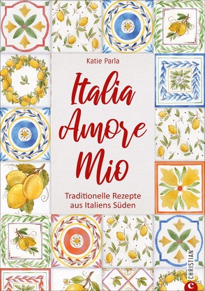 Italia – Amore Mio von Hunke-Wormser,  Annegret, Parla,  Katie, Theis-Passaro,  Claudia