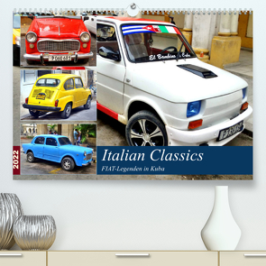 Italian Classics – FIAT-Legenden in Kuba (Premium, hochwertiger DIN A2 Wandkalender 2022, Kunstdruck in Hochglanz) von von Loewis of Menar,  Henning