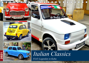 Italian Classics – FIAT-Legenden in Kuba (Tischkalender 2021 DIN A5 quer) von von Loewis of Menar,  Henning