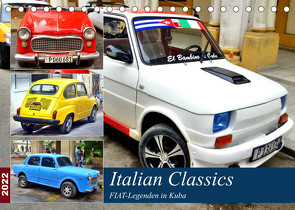 Italian Classics – FIAT-Legenden in Kuba (Tischkalender 2022 DIN A5 quer) von von Loewis of Menar,  Henning