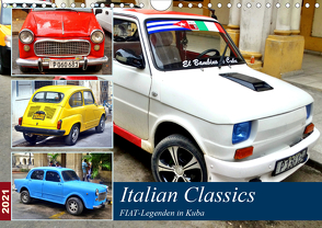 Italian Classics – FIAT-Legenden in Kuba (Wandkalender 2021 DIN A4 quer) von von Loewis of Menar,  Henning