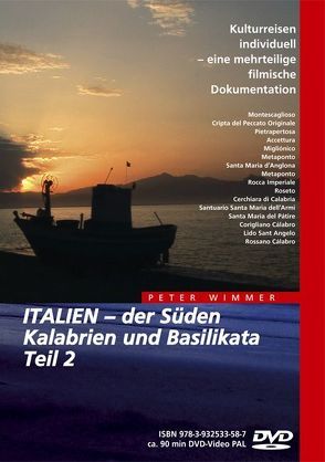 ITALIEN – der Süden, Kalabrien und Basilikata, Teil 2 von Wimmer,  Peter