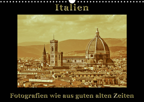 Italien – Fotografien wie aus guten alten Zeiten (Wandkalender 2020 DIN A3 quer) von Kirsch,  Gunter