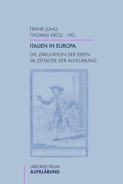 Italien in Europa von Boutier,  Jean, Dipper,  Christof, Israel,  Jonathan, Jung,  Frank, Kroll,  Thomas, Luzzi,  Serena, Pasta,  Renato, Ricuperati,  Giuseppe, Rother,  Wolfgang, Trampus,  Antonio, Verga,  Marcello