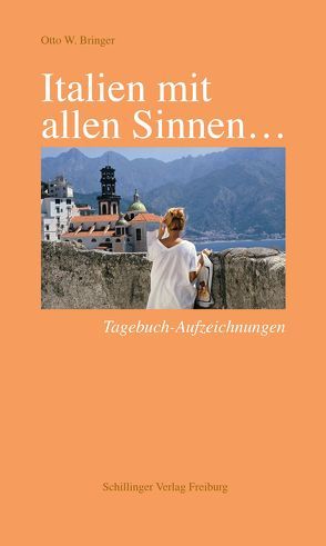 Italien mit allen Sinnen… von Bringer,  Otto W.