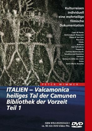 ITALIEN – Valcamonica, heiliges Tal der Camunen, Bibliothek der Vorzeit, Teil 1 von Wimmer,  Peter