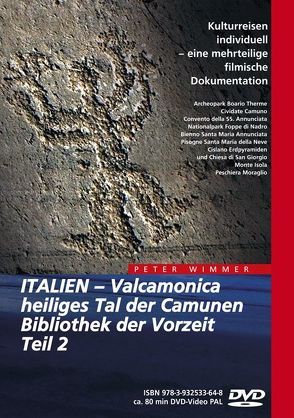 ITALIEN – Valcamonica, heiliges Tal der Camunen, Bibliothek der Vorzeit, Teil 2 von Wimmer,  Peter