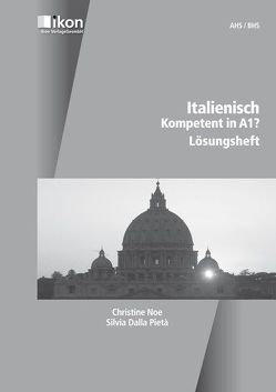 Italienisch Kompetent in A1? Lösungsheft von Dalla Pietà,  Silvia, Noe,  Christine