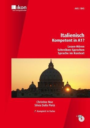 Italienisch Kompetent in A1? mit Audio-CD komplett in Farbe von Dalla Pietà,  Silvia, Noe,  Christine