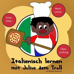 Italienisch lernen mit Julius dem Troll von Nyenstad,  Martin