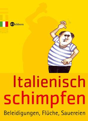 Italienisch schimpfen von Humann,  Klaus, Lodeserto,  Dr. Michele