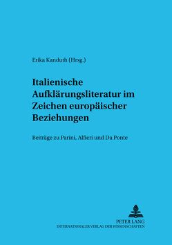 Italienische Aufklärungsliteratur im Zeichen europäischer Beziehungen von Kanduth,  Erika