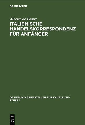 Italienische Handelskorrespondenz für Anfänger von Beaux,  Alberto de