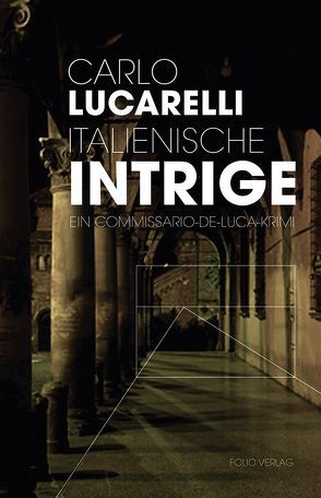 Italienische Intrige von Fleischanderl,  Karin, Lucarelli,  Carlo