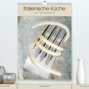 Italienische Küche mit Familienplaner (Premium, hochwertiger DIN A2 Wandkalender 2023, Kunstdruck in Hochglanz) von Steiner und Matthias Konrad,  Carmen