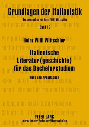 Italienische Literatur(geschichte) für das Bachelorstudium von Wittschier,  Heinz Willi