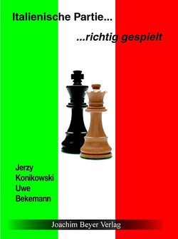 Italienische Partie – richtig gespielt von Bekemann,  Uwe, Konikowski,  Jerzy