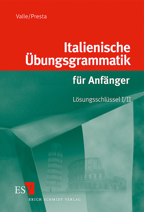 Italienische Übungsgrammatik für Anfänger / Italienische Übungsgrammatik für Anfänger – Lösungsschlüssel I/II von Presta,  Vanda, Valle,  Miguel