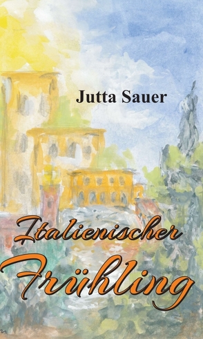 Italienischer Frühling von Sauer,  Jutta