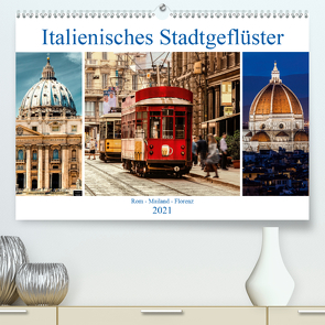 Italienisches Stadtgeflüster, Rom – Mailand – Florenz (Premium, hochwertiger DIN A2 Wandkalender 2021, Kunstdruck in Hochglanz) von Steiner und Matthias Konrad,  Carmen