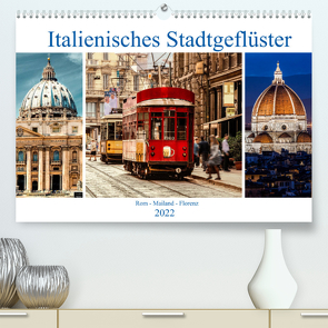 Italienisches Stadtgeflüster, Rom – Mailand – Florenz (Premium, hochwertiger DIN A2 Wandkalender 2022, Kunstdruck in Hochglanz) von Steiner und Matthias Konrad,  Carmen