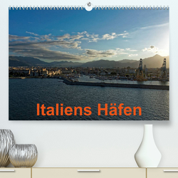 Italiens Häfen (Premium, hochwertiger DIN A2 Wandkalender 2023, Kunstdruck in Hochglanz) von Enders,  Borg