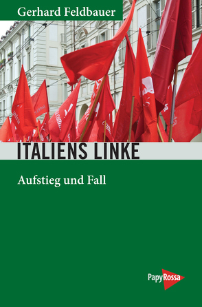 Italiens Linke von Feldbauer,  Gerhard