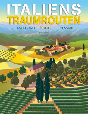 Italiens Traumrouten von Lissoni,  Marco, Ostlaender,  Annette