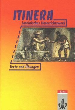 ITINERA. Texte und Übungen von Kolschöwsky,  Dieter, Steinmeyer,  Angela, Tischleder,  Hermann, Weddigen,  Klaus