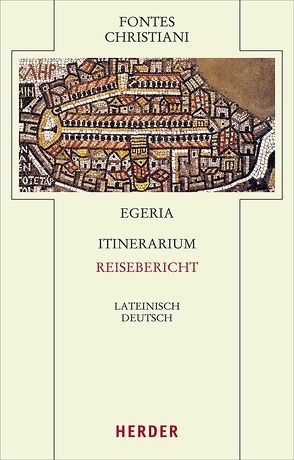 Itinerarium – Reisebericht von Egeria, Röwekamp,  Georg