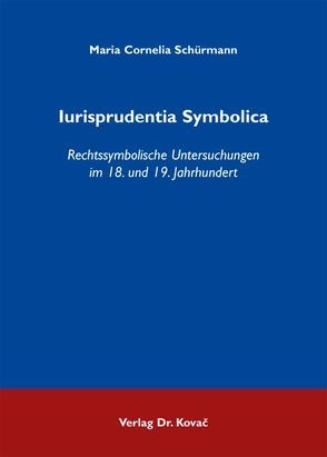 Iurisprudentia Symbolica von Schürmann,  Maria Cornelia