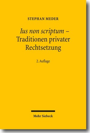 Ius non scriptum – Traditionen privater Rechtsetzung von Meder,  Stephan