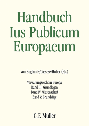 Ius Publicum Europaeum von Auby,  Jean-Bernard, Biaggini,  Giovanni, Biernat,  Stanislaw, Bogdandy,  Armin von von, Borrajo Iniesta,  Ignacio, Cananea,  Giacinto della della, Cassese,  Sabino, Chrétien,  Patrice, Craig,  Paul, Dabek,  Dorota, Edelstam,  Gunilla, Efstratiou,  Pavlos-Michael, Fromont,  Michel, Garcia de Enterria,  Eduardo, Gonod,  Pascale, Grabenwarter,  Christoph, Heuschling,  Luc, Holoubek,  Michael, Huber,  Peter M., Huber,  Peter Michael, Jaag,  Tobias, Jakab,  András, Jouanjan,  Olivier, Kahl,  Wolfgang, Kayser,  Martin, Küpper,  Herbert, Leitl-Staudinger,  Barbara, Loughlin,  Martin, Marcou,  Gerard, Marcusson,  Lena, Mattarella,  Bernardo, Melis,  Guido, Meniconi,  Antonella, Mestre,  Jean-Louis, Mir Puigpelat,  Oriol, Modéer,  Kjell Å., Möllers,  LL.M.,  Christoph, Napolitano,  Giulio, Pauly,  Walter, Pereira da Silva,  Vasco, Poole,  Thomas, Pretis,  Daria de de, Ruffert,  Matthias, Salgado de Matos,  LL.M.,  André, Sandulli,  Aldo, Santamaria Pastor,  Juan Alfonso, Schiera,  Pierangelo, Schindler,  Benjamin, Schönberger,  Christoph, Schuppert,  Gunnar Folke, Sommermann,  Karl-Peter, Szente,  Zoltán, Tschannen,  Pierre-Olivier, Wasilewski,  Andrzej, Wiederin,  Ewald, Wrobel,  Andrzej, Zacharias,  Diana, Ziller,  Jacques