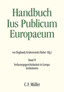 Ius Publicum Europaeum von Amaral,  Maria Lúcia, Behrendt,  Christian, Besselink,  Leonard F.M., Biaggini,  Giovanni, Bifulco,  Raffaele, Bogdandy,  Armin von, Farahat,  Anuscheh, Grabenwarter,  Christoph, Huber,  Peter Michael, Jouanjan,  Olivier, Murkens,  Jo Eric, Pagés,  Juan Luis Requejo, Paris,  Davide, Pereira,  Ravi Afonso, Quint,  Peter, Sólyom,  László, Tuleja,  Piotr, Tuori,  Kaarlo