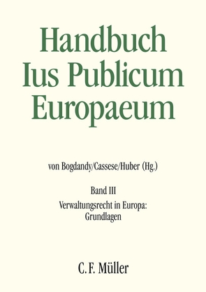 Ius Publicum Europaeum von Auby,  Jean-Bernard, Biaggini,  Giovanni, Bogdandy,  Armin von, Cananea,  Giacinto della, Cassese,  Sabino, Enterria,  Eduardo Garcia de, Fromont,  Michel, Heuschling,  Luc, Huber,  Peter M., Huber,  Peter Michael, Iniesta,  Ignacio Borrajo, Küpper,  Herbert, Loughlin,  Martin, Mattarella,  Bernardo, Mestre,  Jean-Louis, Modéer,  Kjell Å., Schindler,  Benjamin, Wiederin,  Ewald, Wrobel,  Andrzej, Zacharias,  Diana