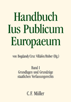 Handbuch Ius Publicum Europaeum von Besselink,  Leonard, Biaggini,  Giovanni, Bogdandy,  Armin von von, Cruz Villalón,  Pedro, Dogliani,  Mario, Dreier,  Horst, Halmai,  Gábor, Huber,  Peter M., Jouanjan,  Olivier, Koutnatzis,  Stylianos-Ioannis G., Loughlin,  Martin, Medina Guerrero,  Manuel, Pinelli,  Cesare, Tuleja,  Piotr, Vogel,  Hans-Heinrich, Wiederin,  Ewald