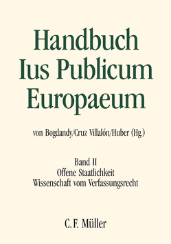 Handbuch Ius Publicum Europaeum von Biernat,  Stanislaw, Birkinshaw,  Patrick J., Bogdandy,  Armin von von, Cruz Villalón,  Pedro, Fioravanti,  Maurizio, García-Pechuán,  Mariano, Grabenwarter,  Christoph, Haguenau-Moizard,  Catherine, Heuschling,  Luc, Huber,  Peter Michael, Iliopoulos-Strangas,  Julia, Jakab,  András, Keller,  Helen, Künnecke,  Martina, Lipowicz,  Irena, Lopez Castillo,  Antonio, Modéer,  Kjell, Nehmelman,  Remco, Nergelius,  Joakim, Panara,  Carlo, Pauly,  Walter, Pilafas,  Christos, Schweizer,  Rainer J., Somek,  Alexander, Sommermann,  Karl-Peter, Sonnevend,  Pál, Tomkins,  Adam, Wessel,  Ramses A.