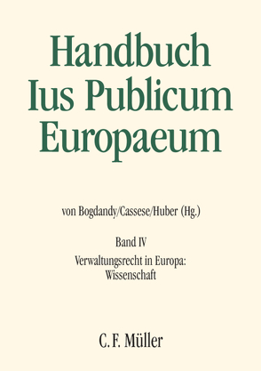 Ius Publicum Europaeum von Bogdandy,  Armin von von, Cassese,  Sabino, Chrétien,  Patrice, Edelstam,  Gunilla, Huber,  Peter Michael, Jakab,  András, Jouanjan,  Olivier, Leitl-Staudinger,  Barbara, Pauly,  Walter, Poole,  Thomas, Sandulli,  Aldo, Santamaria Pastor,  Juan Alfonso, Schiera,  Pierangelo, Schönberger,  Christoph, Schuppert,  Gunnar Folke, Tschannen,  Pierre-Olivier, Wasilewski,  Andrzej, Zacharias,  Diana