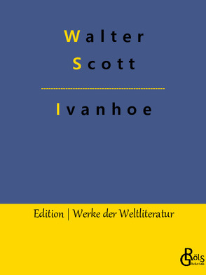 Ivanhoe von Gröls-Verlag,  Redaktion, Scott,  Walter