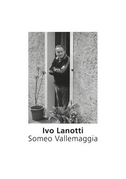 Ivo Lanotti. Someo Vallemaggia von Brunner,  Edy