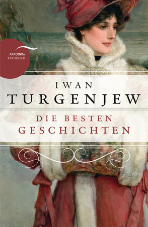 Iwan Turgenjew – Die besten Geschichten von Turgenjew,  Iwan