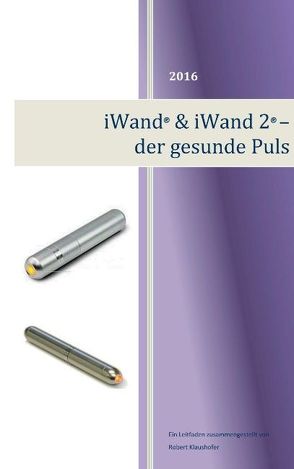 iWand & iWand 2 – der gesunde Puls von Klaushofer,  Robert