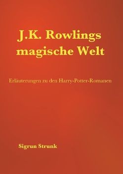 J.K. Rowlings magische Welt von Strunk,  Sigrun